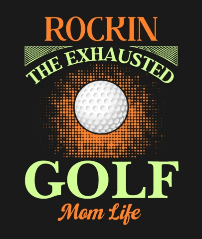 Rockin' The Exhausted Golf Mom Life T-Shirt Design Template