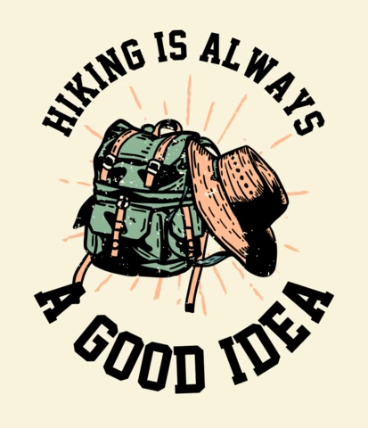 Hiking Is Always A Good Idea With Hiking Bag T-shirt Design Template