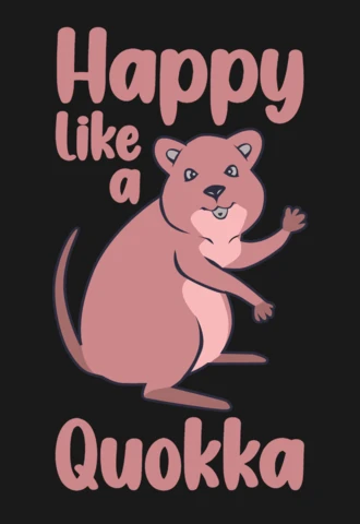 Radiant Quokka Cartoon ‘Happy Like a Quokka’ Positive Quote for Uplifting Aussie-Themed Merch T-Shirt Design Template