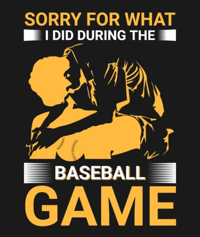 Lo siento por lo que hice durante el partido de béisbol plantilla de diseño de camisetas