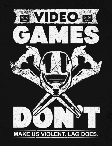 Video Games Don't Make Us Violent Lag Does Gaming Quote T-Shirt Design Template