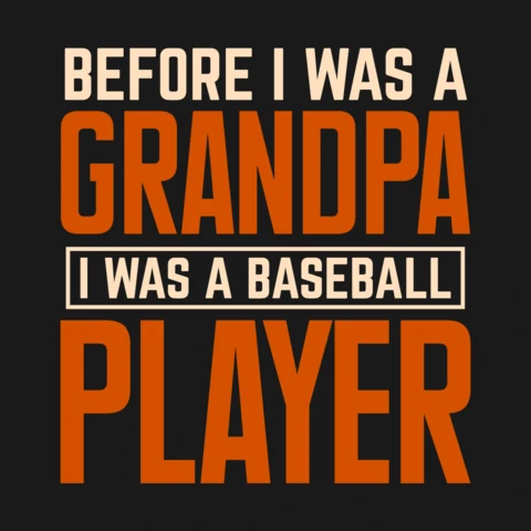 Before I Was a Grandpa I Was a Baseball Player Merch Design Template
