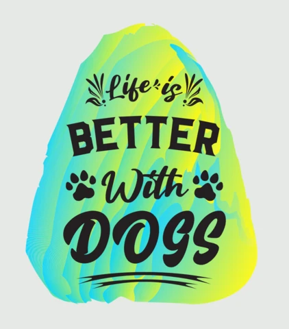 Life Is Better With Dogs T-shirt Design Template