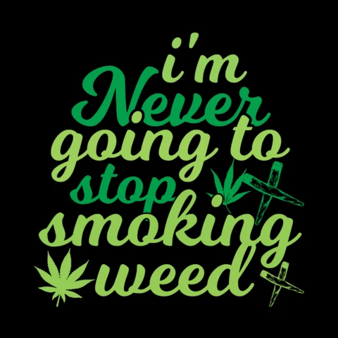 I'm never going to stop smoking weed plantilla de diseño de camiseta