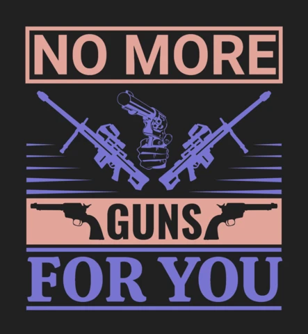 No more guns for you quote plantilla de diseño de camisetas