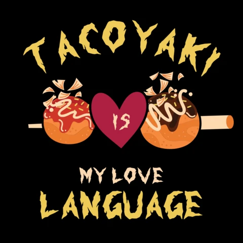 Modèle de t-shirt Tacoyaki my love language
