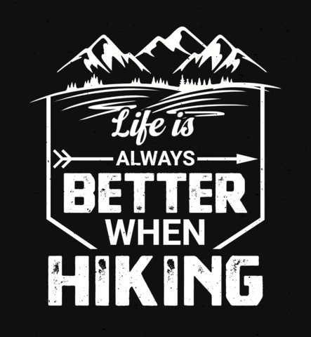 Life is always better when hiking plantilla de diseño de camisetas