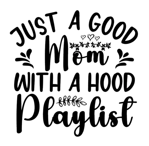 Good Mom With A Hood Playlist T-Shirt Design Template