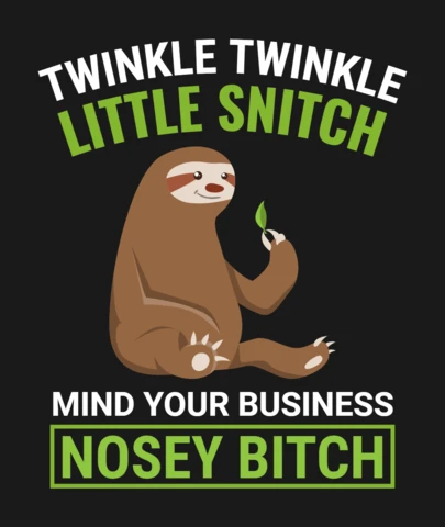 Szablon koszulki z leniwcem Twinkle little snitch mind your business