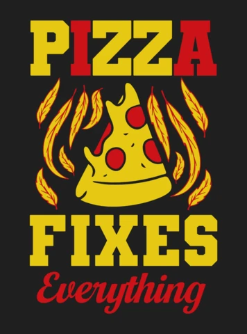 Pizza fixes everythings t-shirt template
