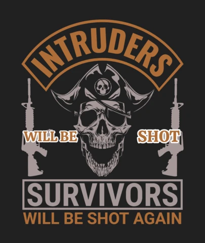 Intruders Will Be Shot Survivors Gun Quote T-Shirt Design Template