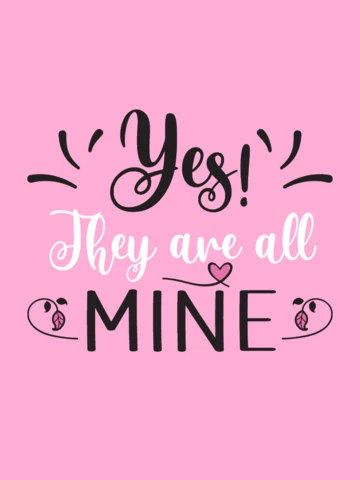 Mother's Day Yes They Are All Mine T-shirt Template Design