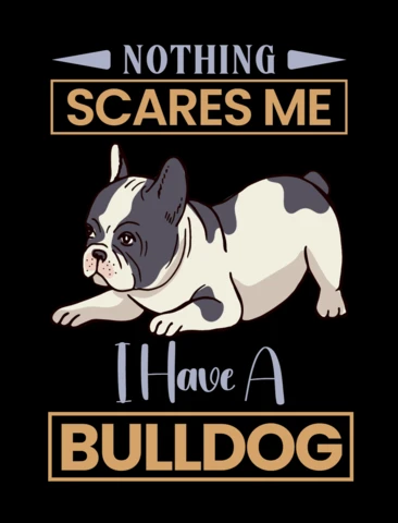 Playful Bulldog Design mit nichts macht mir Angst Zitat für lustige Kleidung Vorlage