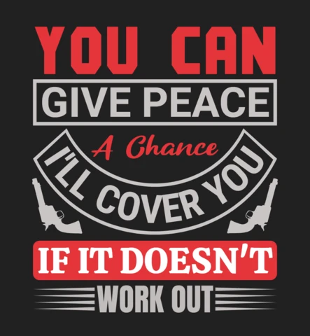 Give Peace a Chance Armed for Reality Gun Quote T-Shirt Design Template