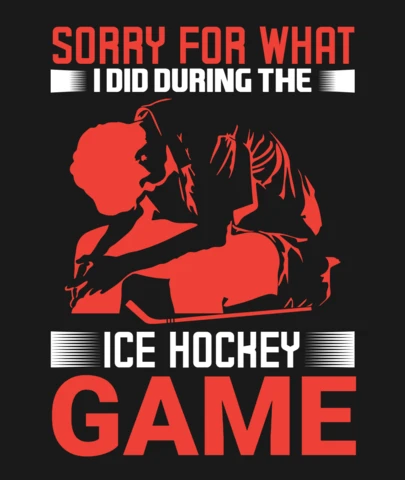 Lo siento por lo que hice durante el partido de hockey sobre hielo plantilla de diseño de camiseta
