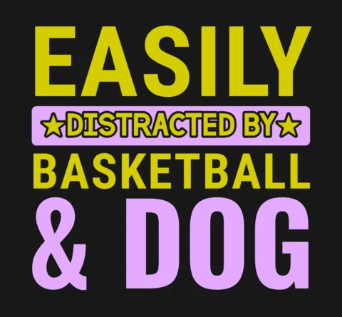 Easily Distracted By Basketball & Dog Merchandising Design Template