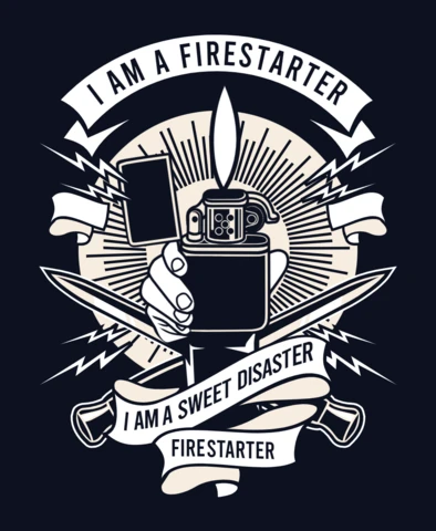 I Am A Firestarter, I Am A Sweet Disaster T-Shirt Design Template