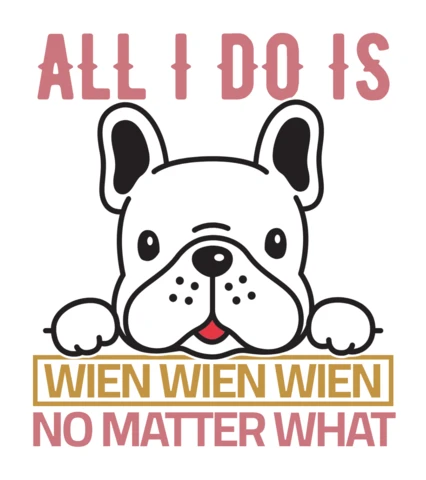Playful Dog Design Template: 'All I Do Is Wien Wien Wien' Editable Merchandising