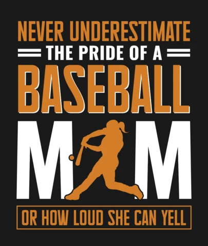 Never Underestimate The Pride of a Baseball Mom T-Shirt Design Template