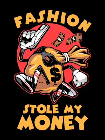 Fashion Stole My Money T-shirt Design Template