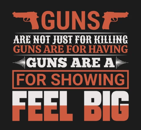 Les armes à feu sont un moyen de montrer que l'on se sent bien, modèle de t-shirt avec citation