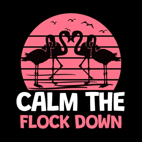 Calm The Flock Down Flamingo T-shirt Design Template