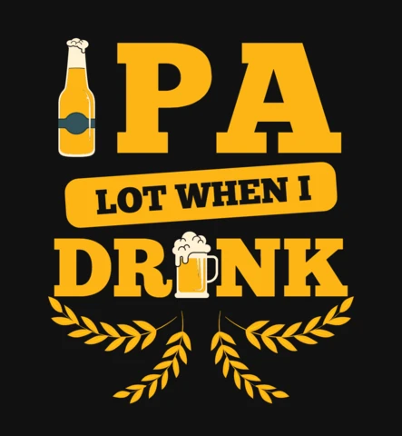 Ipa lot when i drink beer t-shirt tasarım şablonu