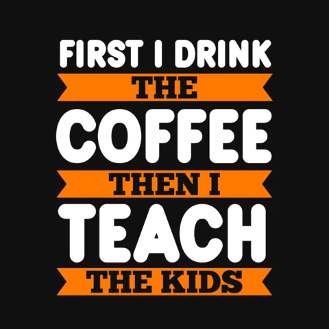First I Drink The Coffee T-Shirt Design Template