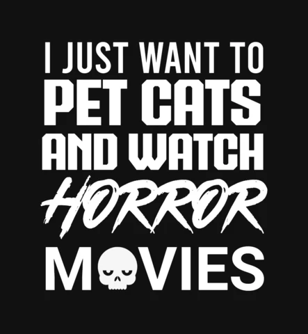 Funny Quote Horror Movie And Pet Cat T-Shirt Design Template