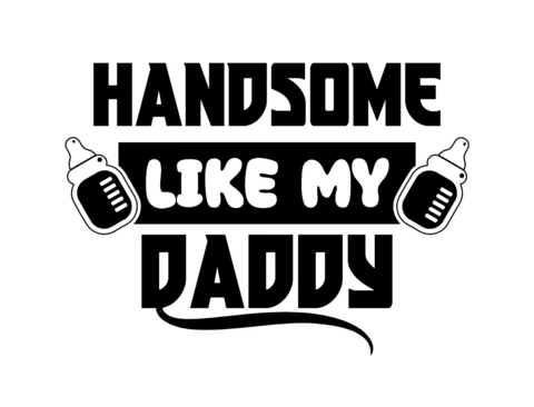Handsome Like My Daddy Baby T-Shirt Design Template