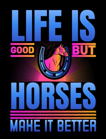 Life Is Good But Horses Make It Better Horse Racing T-Shirt Design Template