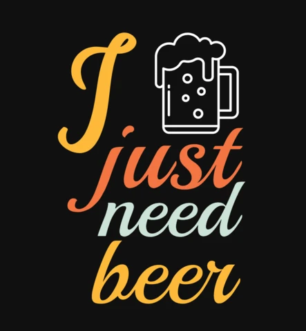 Sólo necesito una plantilla de diseño de camiseta de cerveza