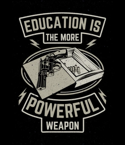 Education Is The More Powerful Weapon T-shirt Design