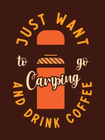 Just want to go camping and drink coffee diseño de plantilla de camiseta