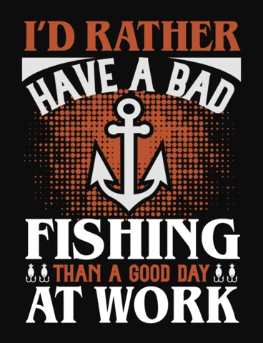 I'd Rather Have A Bad Fishing Than A Good Day T-Shirt Design Template