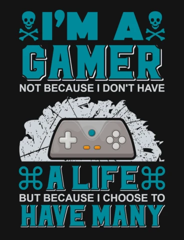 Sou um jogador não porque não tenho uma vida modelo de design de camiseta