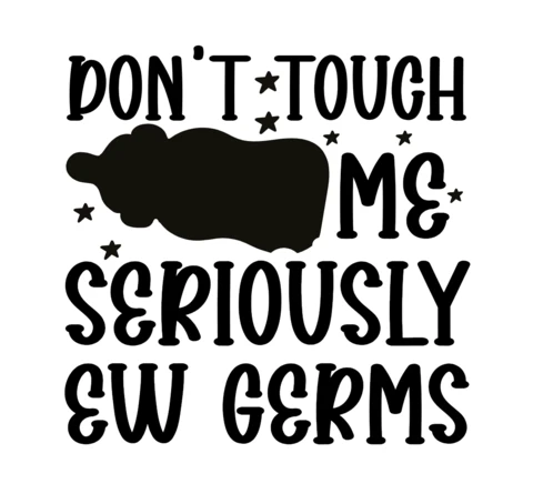 Don't Touch Me Seriously Baby T-Shirt Design Template