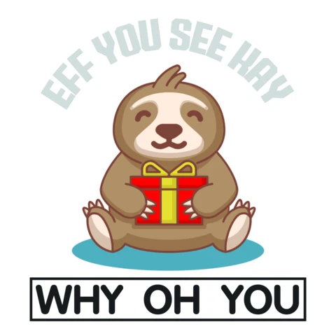Eff you see kay why oh you luiaard t-shirt ontwerpsjabloon