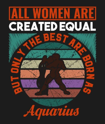 All Women Are Created Equal Aquarius Zodiac Sign T-Shirt Design Template