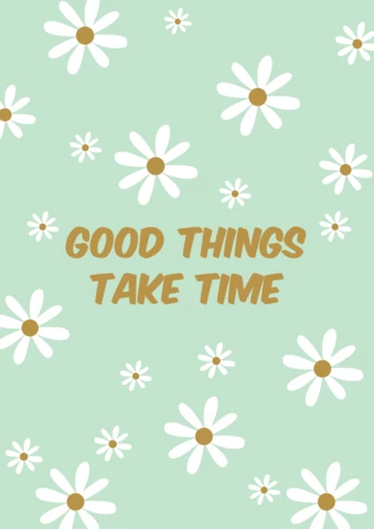 Good Things Take Time Flowers Retro Design Poster