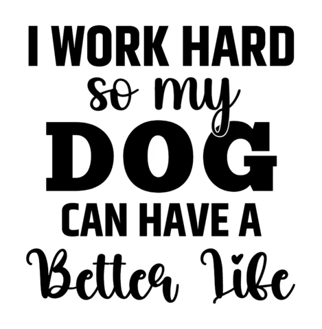 I work hard so my dog can have a better life plantilla de diseño de camiseta