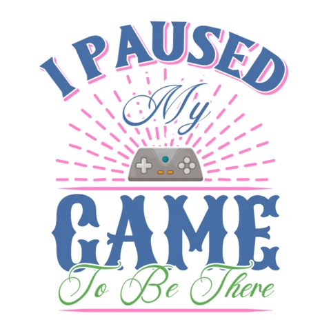 Playful Gamer Design Template: 'I Paused My Game to Be There' Graphic Style