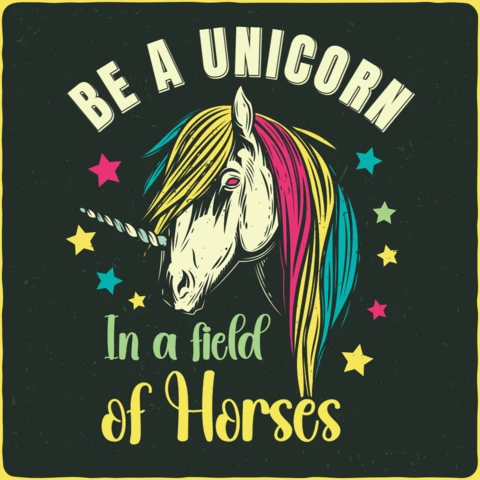 Be A Unicorn In A Field Of Horses T-Shirt Template
