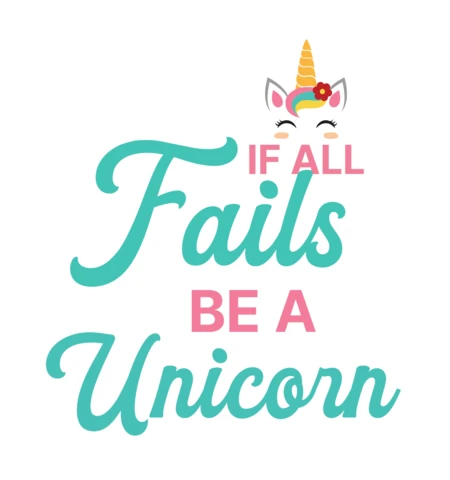If All Fails Be A Unicorn T-shirt Design Template