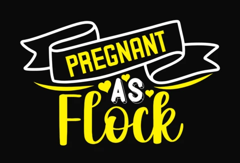 Pregnant As Flock T-Shirt Design Template