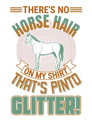 Vintage Western Style Design Template: 'No Horse Hair On My Shirt' with Pinto Glitter
