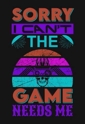 The Game Needs Me Gaming Quote T-Shirt Design Template