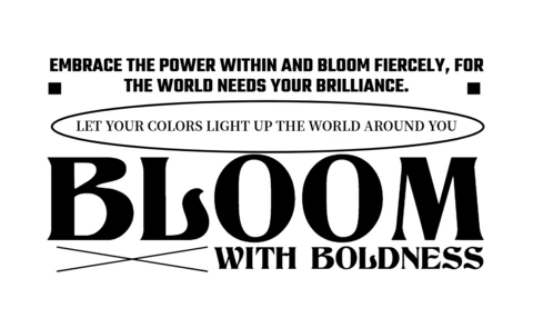 Bloom with Boldness Artistic Typography & Empowering Quote T-Shirt Design Template
