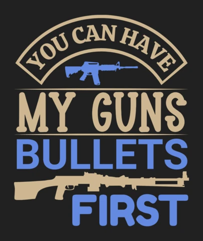 Você pode ficar com minhas armas e balas primeiro modelo de design de camiseta