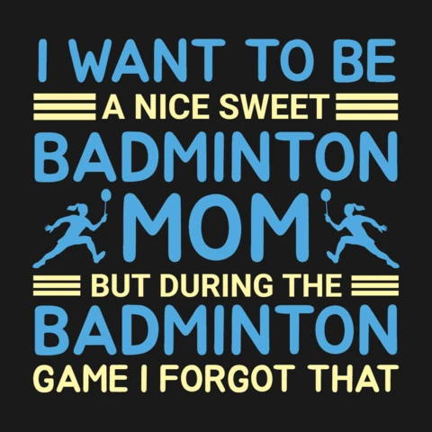 Fun and Stylish Design for Supportive Sports Moms Badminton T-Shirt Design Template